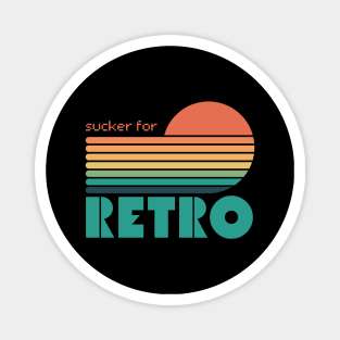 Sucker for Retro Magnet